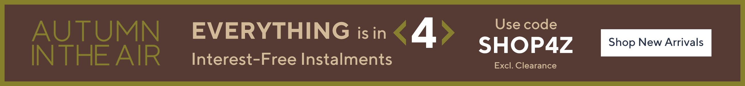Everything is in 4 interest-free instalments