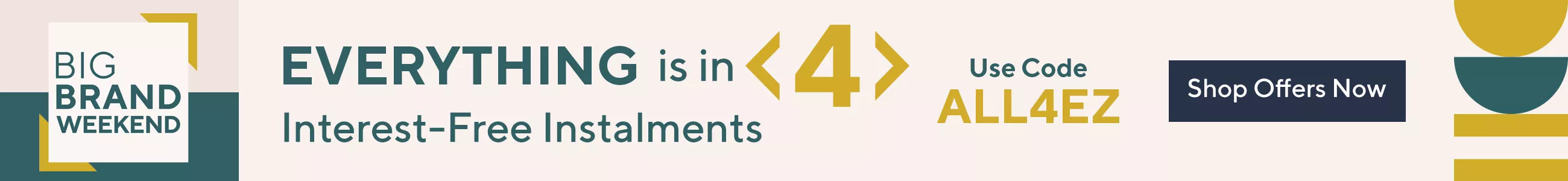 Everything's in 4 interest-free instalments