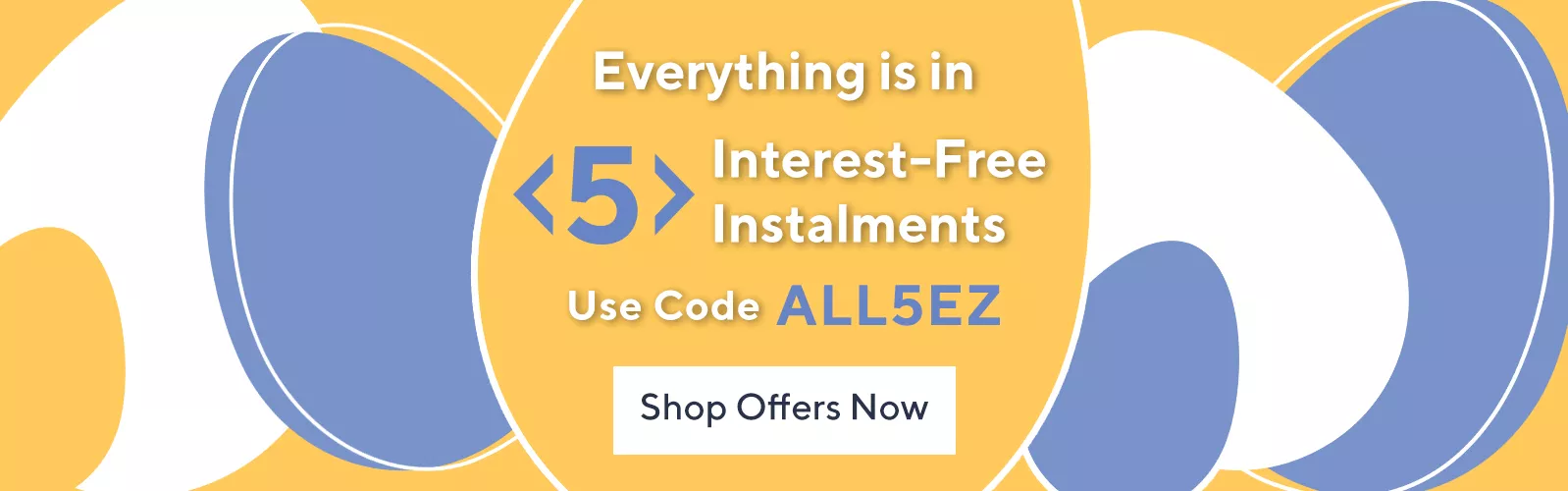 Everything is in 5 interest-free instalments