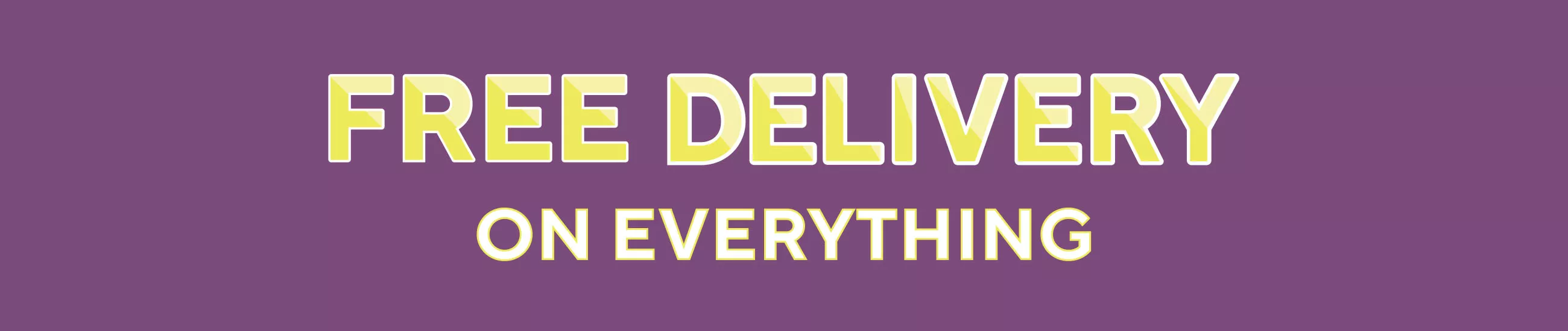 Shop everything with free delivery
