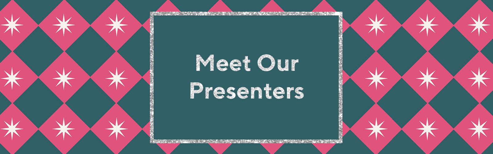Meet the Presenters