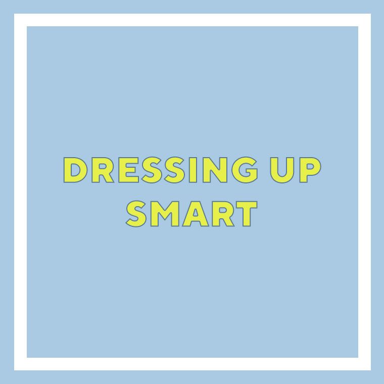 Dressing Up Smart