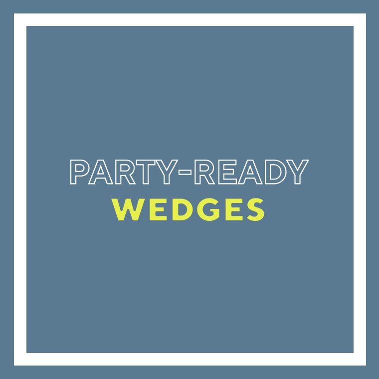 Party-Ready Wedges