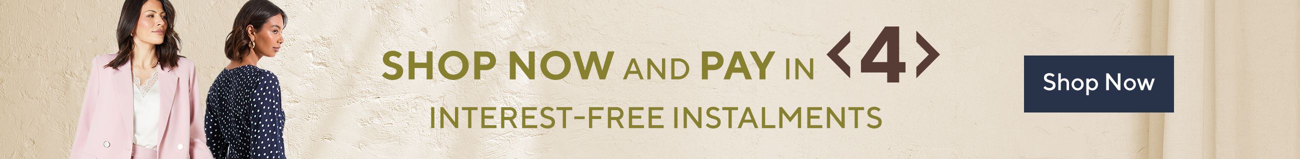 Shop Now and Pay in 4 Interest-Free Instalments